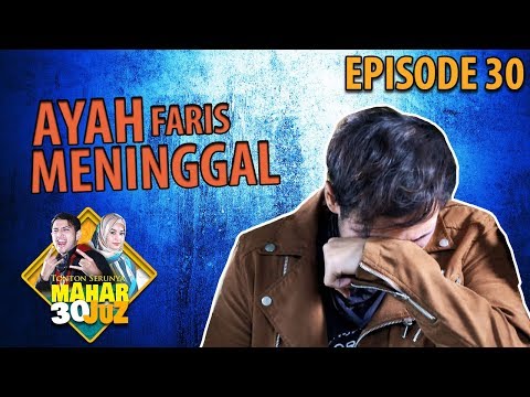 Tangis Haru Faris Mendengar Ayahnya Meninggal - Mahar 30 Juz Eps 30 PART 2