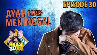 Tangis Haru Faris Mendengar Ayahnya Meninggal - Mahar 30 Juz Eps 30 PART 2