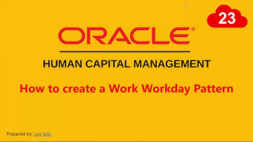 23. How to create a Work Workday Pattern in Oracle HCM Cloud