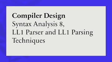 Syntax Analysis 8,   LL1 Parser and LL1 Parsing Techniques , Compiler Design