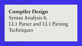 Syntax Analysis 8,   LL1 Parser and LL1 Parsing Techniques , Compiler Design