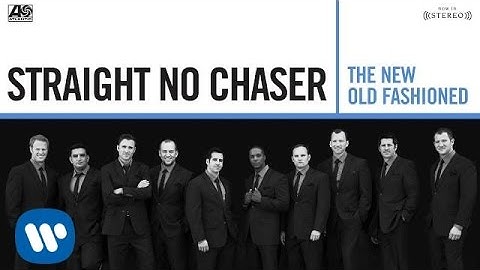 Straight No Chaser - Shut Up And Dance [Official Audio]