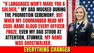 Dad Mocked Me for Studying 9 Languages—Then My Commander Said 6 Words. He Went Pale...