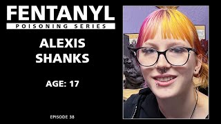 FENTANYL POISONING: Alexis Shanks’ Story