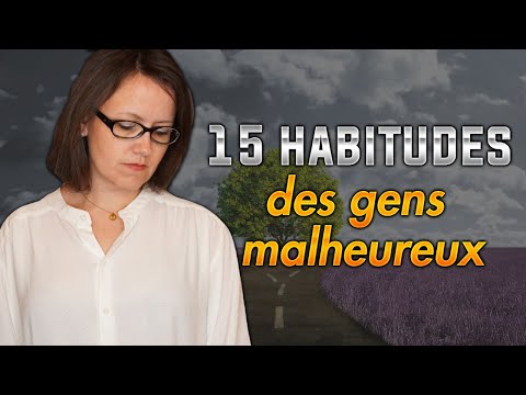 Vidéo: Quelles Habitudes Rendent Les Gens Malheureux