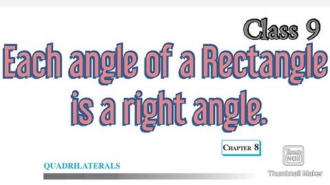 Theorem: Each angle of a Rectangle is a right angle.
