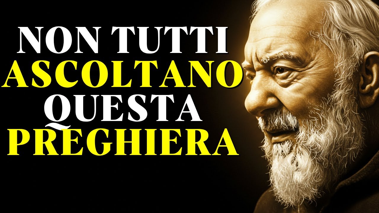 Solo le anime selezionate ascoltano questa preghiera | Padre Pio