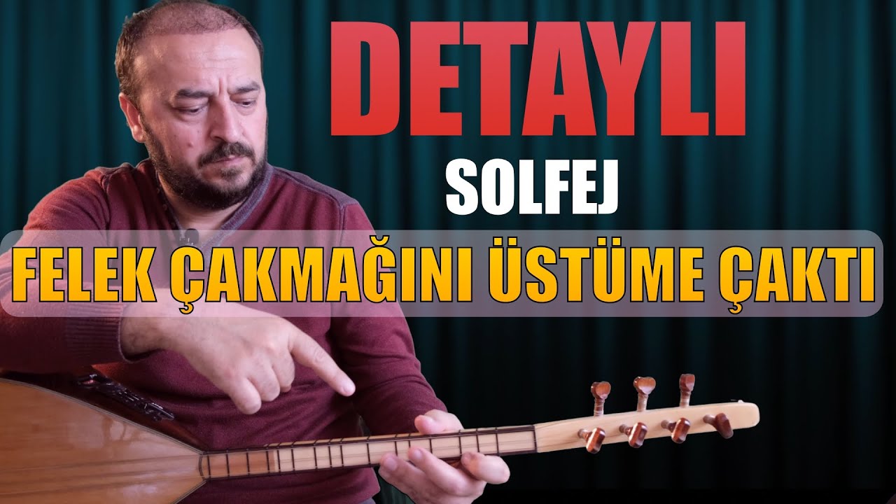 FELEK ÇAKMAĞINI ÜSTÜME ÇAKTI SOLFEJ (DETAYLI-TEKNİK)