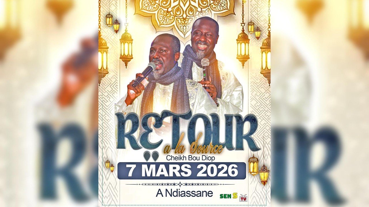 RETOUR À LA SOURCE EL HADJI CHEIKH BOU DIOP LE 07 MARS 2026