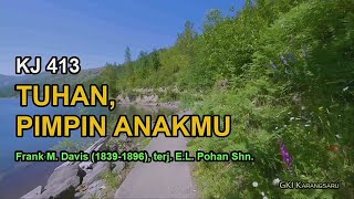 KJ 413 | Tuhan, Pimpin AnakMu | Lead Me, Saviour, Lest I Stray