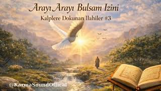 Arayu Arayu Bulsam İzini - İlahi