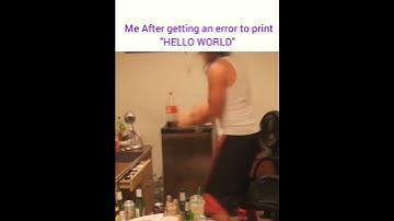 me after getting an error to print hello world #coding #codingmemes #shorts #notdefine