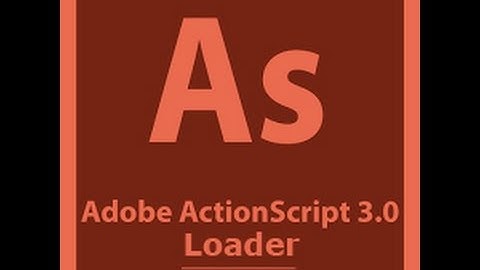Action Script 3.0 Tutorial - Loader