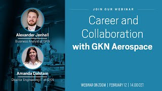 Webinar: Career and Collaboration with GKN Aerospace