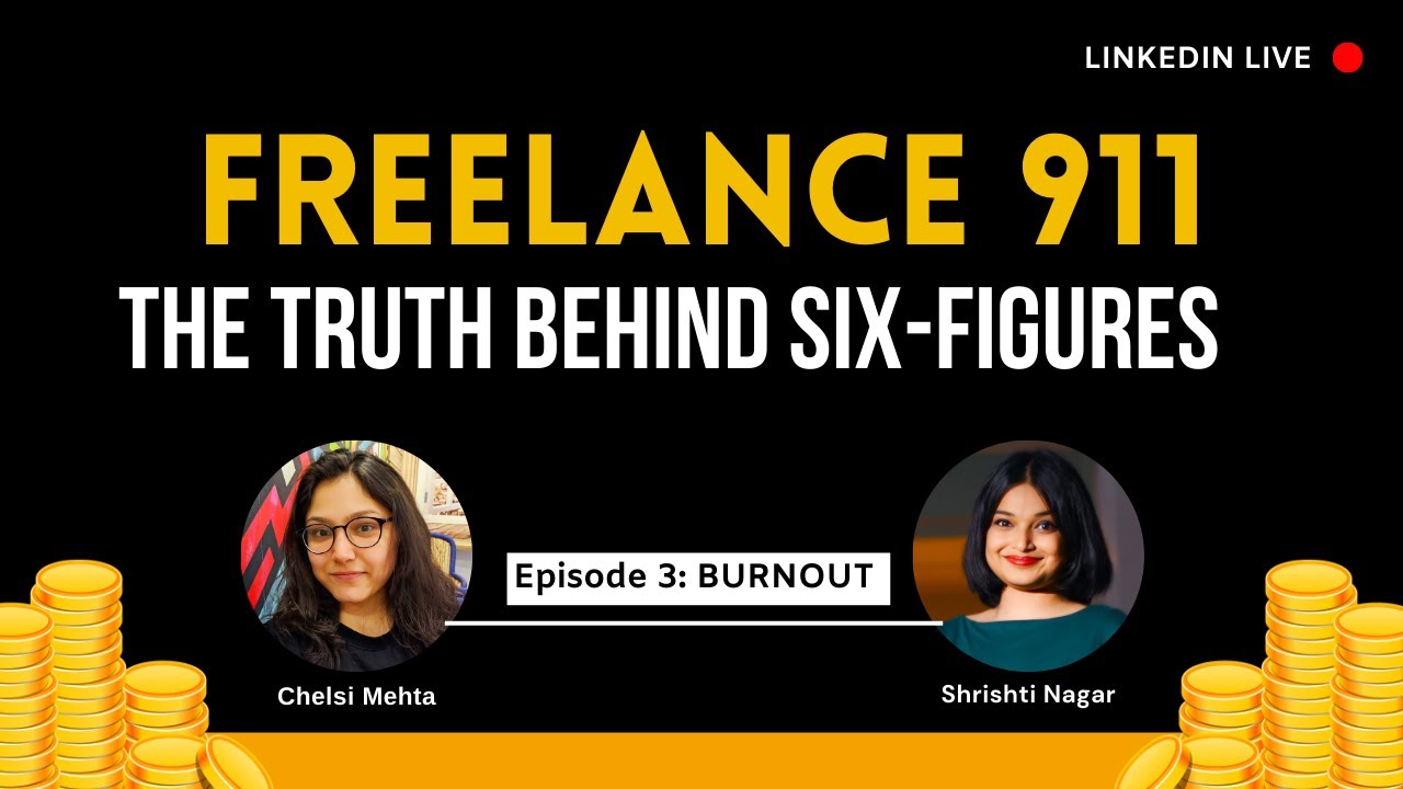 Burnout | Freelance 911 - Episode 3 with Chelsi Mehta and Shrishti Nagar