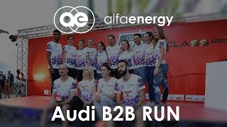 Alfa Energy Group Audi B2b Run 17 Youtube