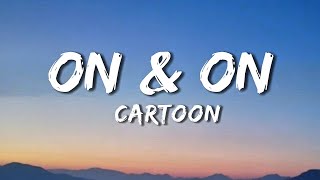 Cartoon, Jéja - On & On (Lyrics) feat. Daniel Levi