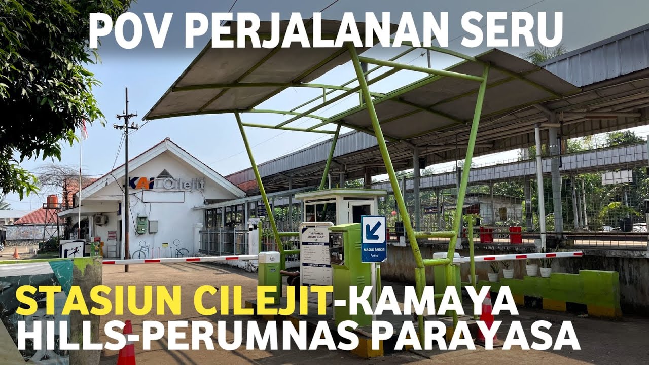 TERNYATA SEDEKAT ITU MOTORAN DARI STASIUN CILEJIT KE KAMAYA HILLS DAN PERUMNAS PARAYASA