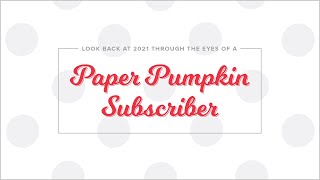 Paper Pumpkin 2021: Year In Review