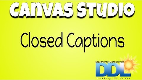 Canvas Studio: Closed Captions