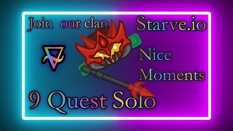 Starve.io Making 9 Quest and some Moments xD