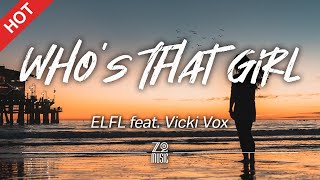 ELFL feat. Vicki Vox - Who's That Girl [Lyrics / HD]