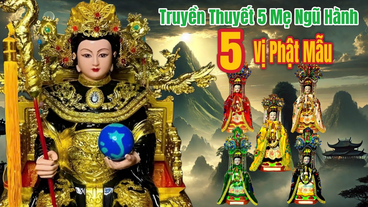Truyền thuyết 5 mẹ Ngũ Hành - 5 Vị Phật Mẫu