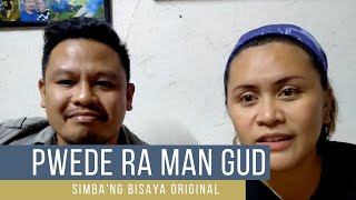 Video thumbnail of "PWEDE RA MAN GUD (Simba'ng Bisaya Original)"