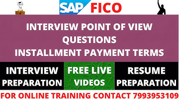 INSTALLMENT PAYMENT TERMS INTERVIEW POINT OF VIEW QUESTIONS, SAP FICO TRAINING IN ENGLISH AND TELUGU