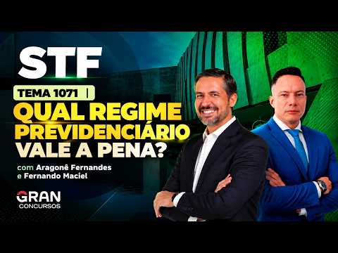 Tema 1071 do STF: servidor pode escolher o regime previdenciário mais favorável?