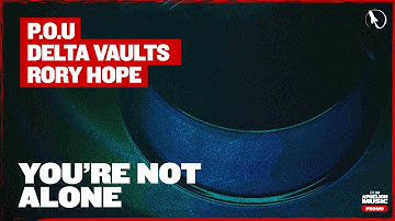 P.O.U. & Delta Vaults feat. Rory Hope - You're Not Alone (Extended Mix)