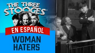 THREE STOOGES EN ESPAÑOL: Woman Haters