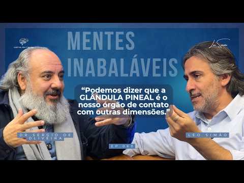 Pineal Gland: The Gateway Between Brain and Consciousness - Dr. Sergio Felipe Oliveira #060