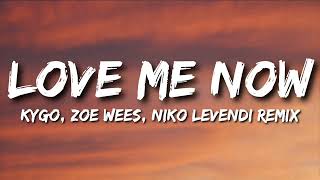 Kygo ft. Zoe Wees - Love Me Now (NIKO LEVENDI Remix) [Lyrics]