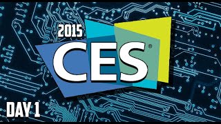 CES 2015: Day 1
