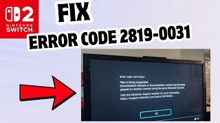 Full How to Fix error code 2819-0031 in Nintendo Switch 2 News
