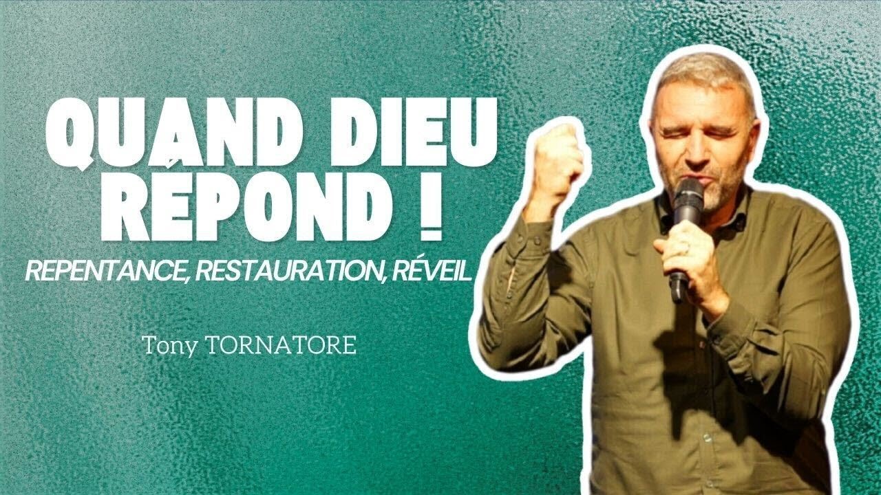 Quand Dieu répond ! Repentance, restauration, réveil / Pst Tony Tornatore