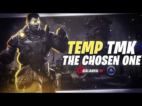 Temp TMK | The Chosen One | Gears 5