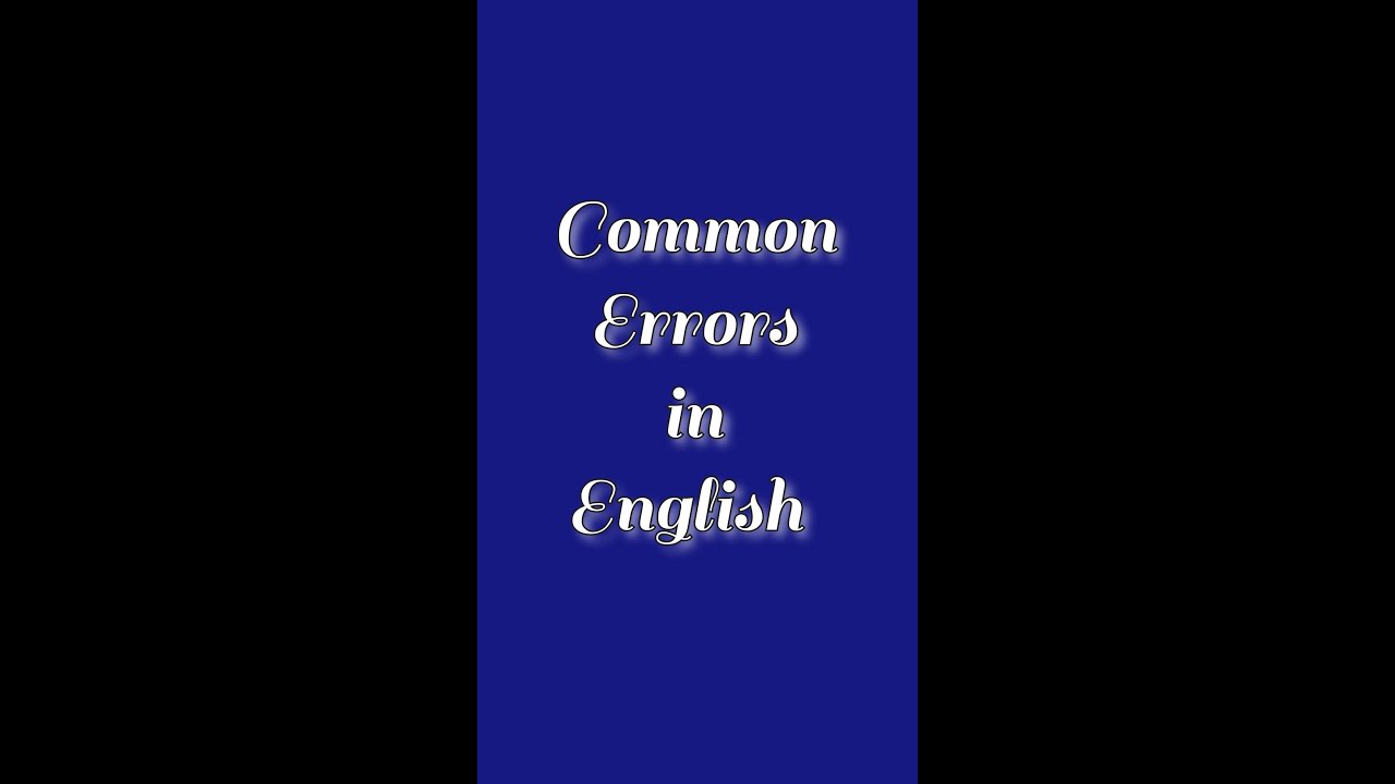 Common Errors in English- Test your Errors 