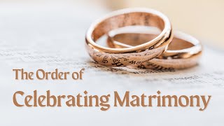 The Order of Celebrating Matrimony - Kevin Huelsman & Kate Stefanowicz