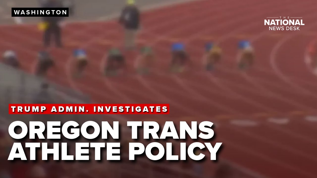 Trump admin. investigates Oregon transgender athlete policies