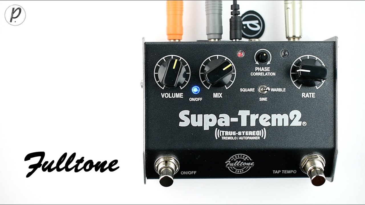 Fulltone Supa-Trem 2 Tremolo Pedal Stereo | CME Gear Demo - YouTube