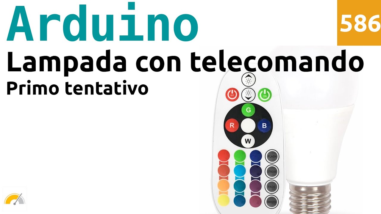 Lampada con telecomando a infrarossi e Arduino (primo tentativo) - Video  586 