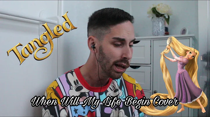 When Will My Life Begin (Cover) from Disney's Tangled