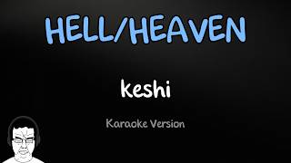 keshi - HELL/HEAVEN (Karaoke)