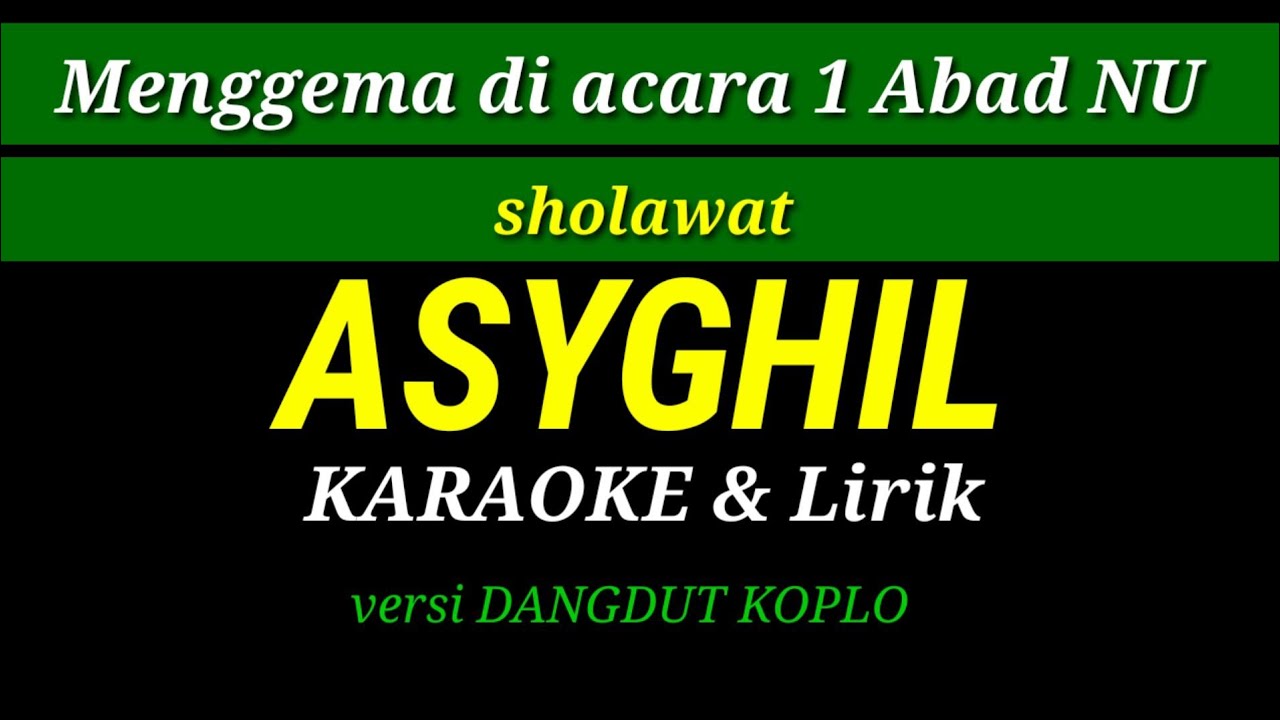Menggema di acara 1 Abad NU || sholawat ASYGHIL || Karaoke & lirik