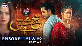 Ishq Hai Episode 21 & 22- Part 1 Presented by Express Power [Subtitle Eng]-11th Aug 2021-ARY Digital