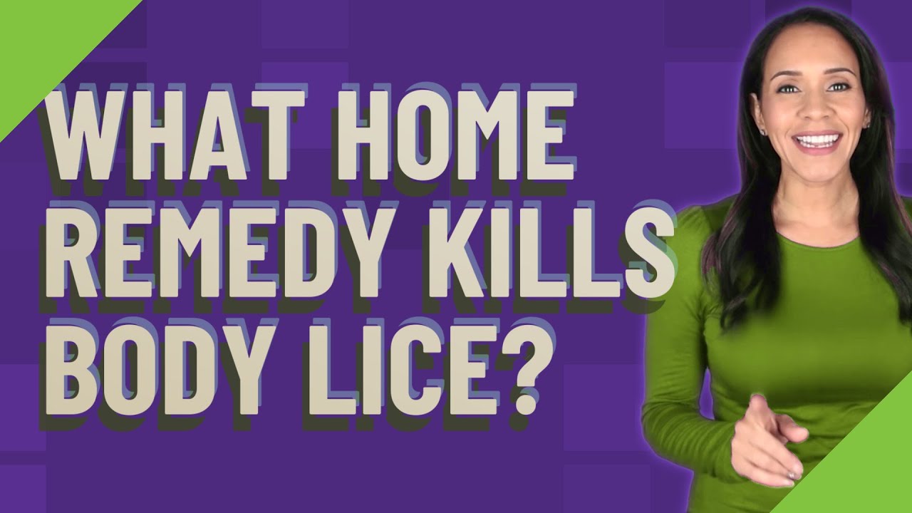 What home remedy kills body lice? YouTube