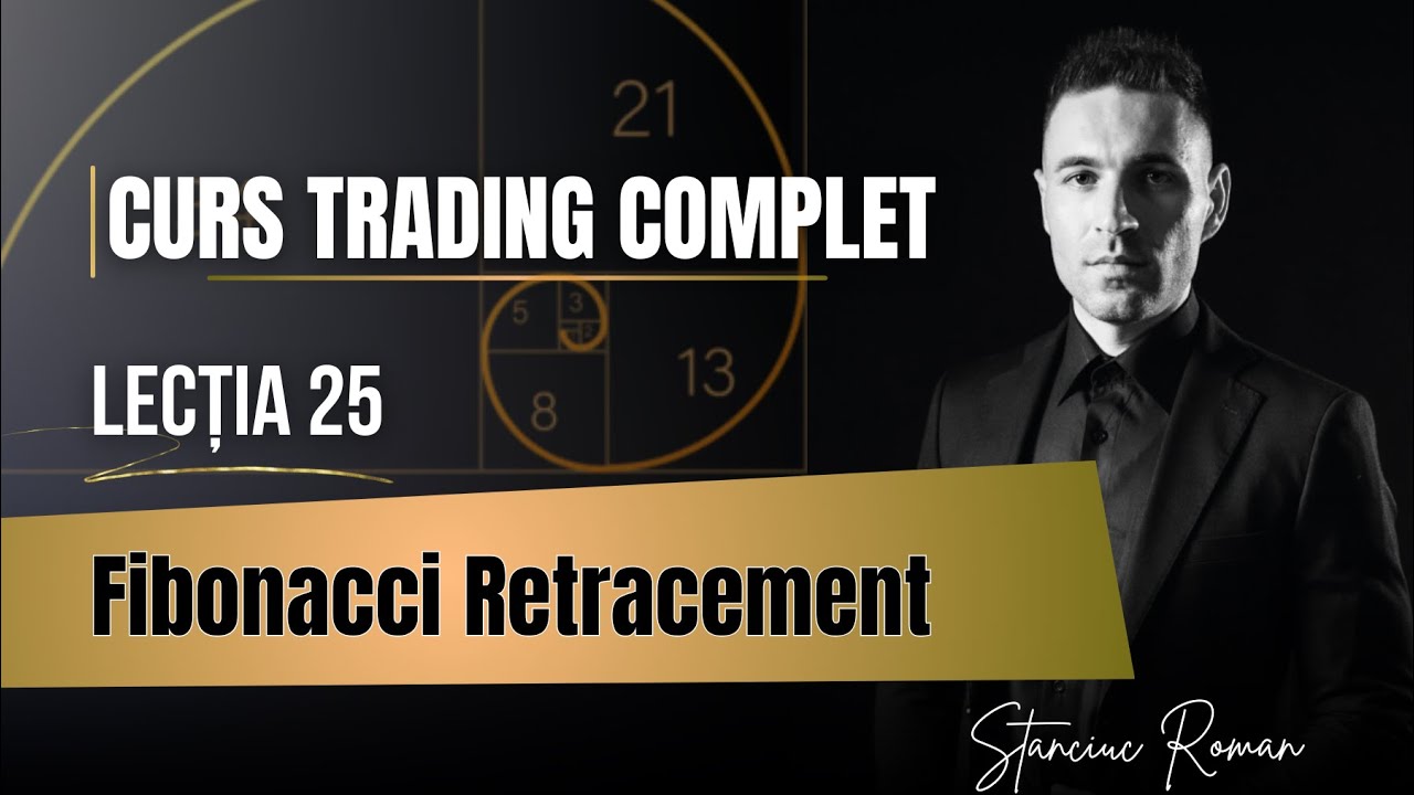 Curs Trading — Lecția 25 | Fibonacci Retracement în Analiza Tehnică