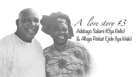 A Love Story 3 - Adebayo Salami and Alhaja Ejide